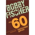 thumbnail image 2 of My 60 Memorable Games: Chess Tactics, Chess Strategies with Bobby Fischer, (Paperback), 2 of 2