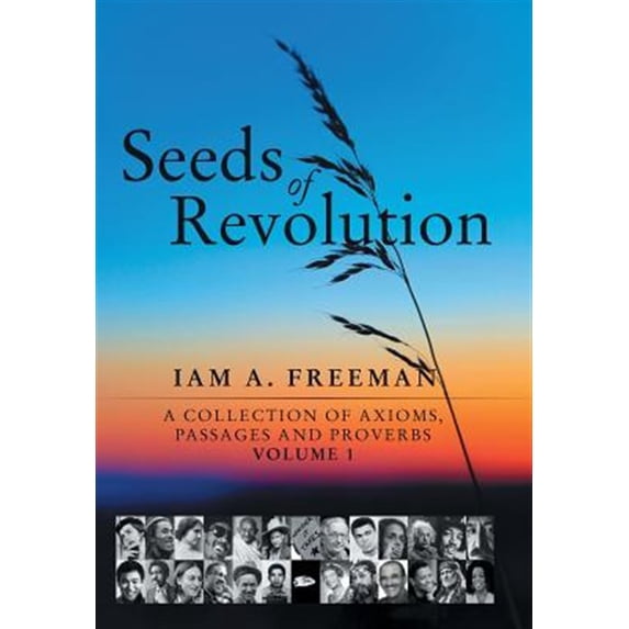 Pre-Owned Seeds of Revolution: A Collection of Axioms, Passages and Proverbs, Volume 1, (Hardcover)
