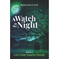thumbnail image 1 of Pre-Owned A Watch in the Night: Book One - Give Your Angels Charge (Paperback) 1945190795 9781945190797, 1 of 1
