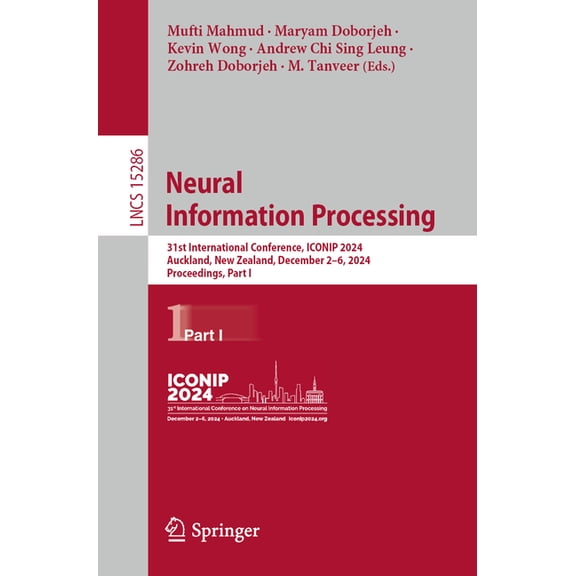 Lecture Notes in Computer Science Neural Information Processing: 31st International Conference, Iconip 2024, Auckland, New Zealand, December 2-6, 2024, Pr, Book 15286, (Paperback)