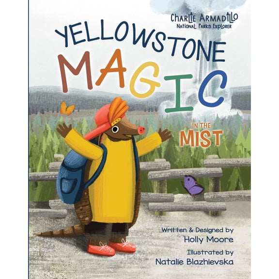 Charlie Armadillo - National Parks Explorer - Yellowstone Magic in the Mist, (Paperback)