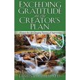 thumbnail image 1 of Pre-Owned Exceeding Gratitude for the Creator's Plan (Hardcover) 1599791625 9781599791623, 1 of 1