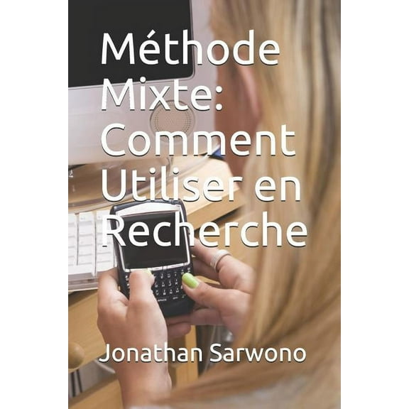 Méthode Mixte: Comment Utiliser En Recherche (Paperback)