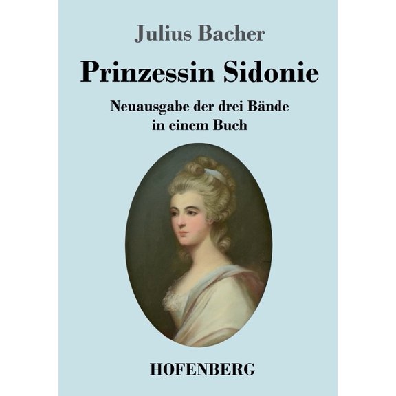 Prinzessin Sidonie: Neuausgabe der drei Bände in einem Buch (Paperback)