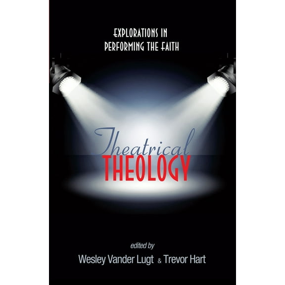 Theatrical Theology (Hardcover)
