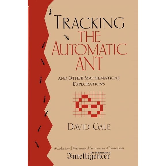 Tracking the Automatic Ant: And Other Mathematical Explorations, (Paperback)