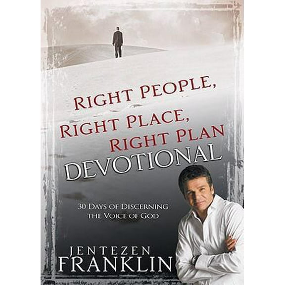 Pre-Owned Right People, Right Place, Right Plan Devotional: 30 Days Of Discerning the Voice Of God (Hardcover) 1603740597 9781603740593