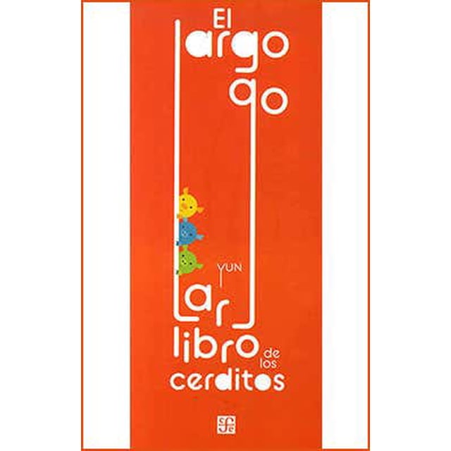 EL LARGO LARGO LIBRO DE LOS CERDITOS Fondo DE Cultura Economica Pasta Dura