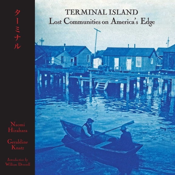 Terminal Island: Lost Communities on America's Edge, (Hardcover)