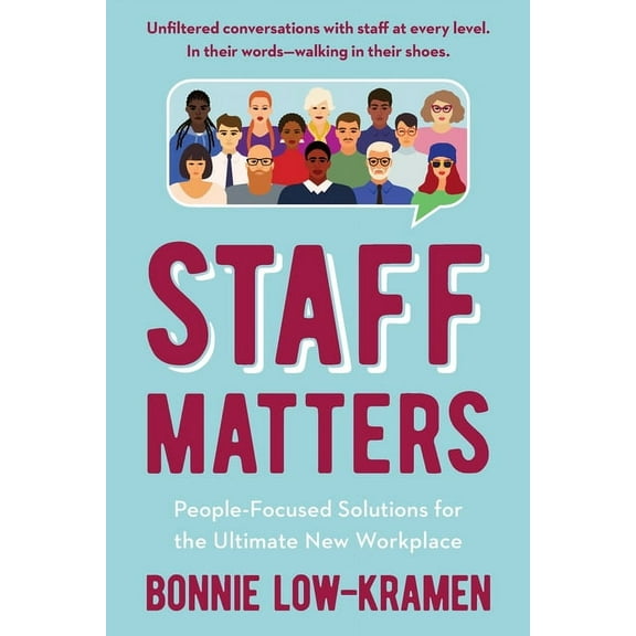 Staff Matters: People-Focused Solutions for the Ultimate New Workplace, (Paperback)