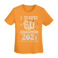 thumbnail image 5 of I Turned 60 In Quarantine Cute 60th Birthday 2021 Women'S Basic Short Sleeve T-Shirt Orange Xx-Large, 5 of 5