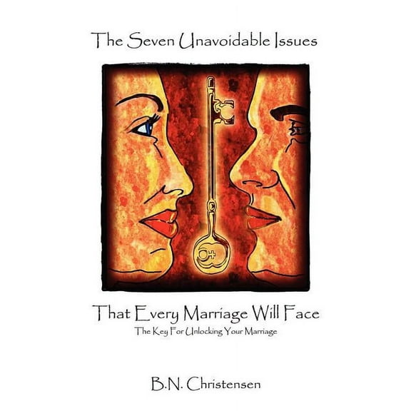 The Seven Unavoidable Issues That Every Marriage Will Face (Paperback)