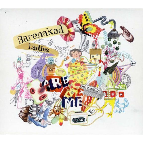 Barenaked Ladies Are Me