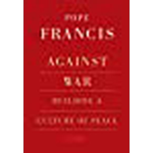 Against War: Building a Culture of Peace