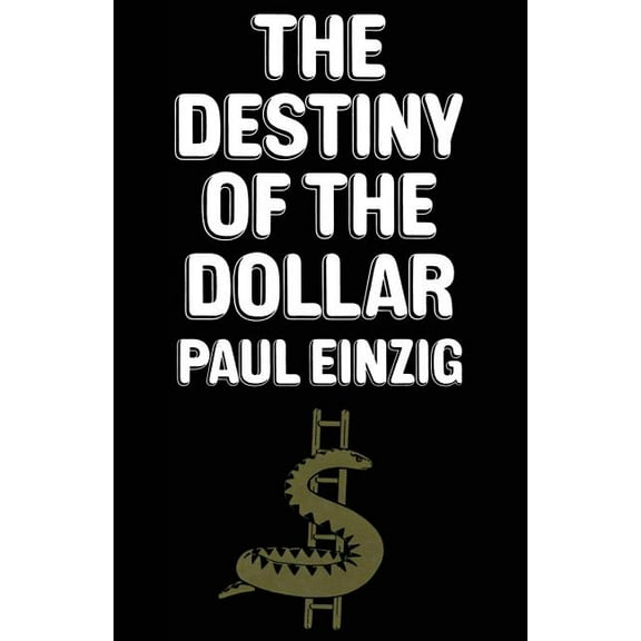 The Destiny of the Dollar, (Paperback)