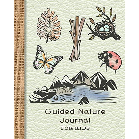 Pre-Owned Guided Nature Journal for Kids: Guided Prompted Activities to to Get Out and about in Nature and (Paperback) by Made in the Highlands Journals