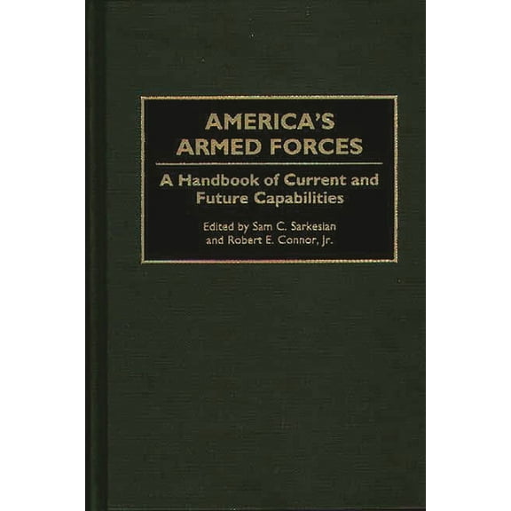 America's Armed Forces: A Handbook of Current and Future Capabilities, (Hardcover)