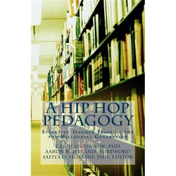 Pre-Owned A Hip Hop Pedagogy: Effective Teacher Training for the Millennial Generation Paperback