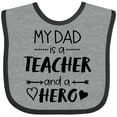thumbnail image 3 of Inktastic My Dad is a Teacher and a Hero Boys or Girls Baby Bib, 3 of 4