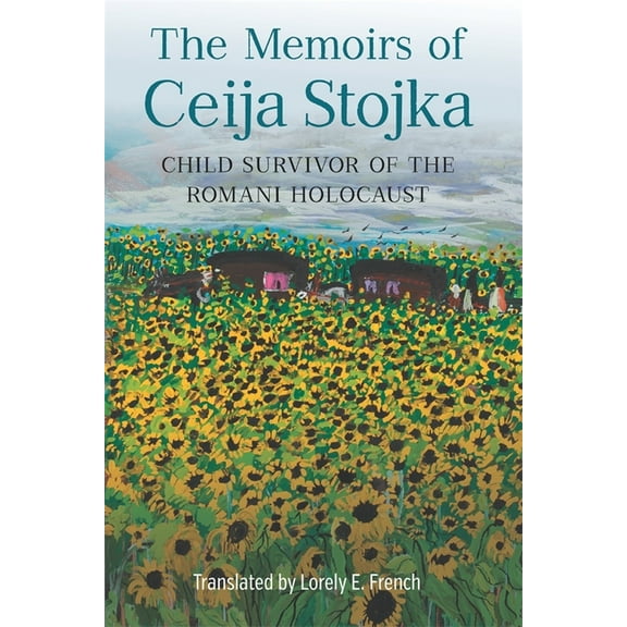 Women and Gender in German Studies The Memoirs of Ceija Stojka, Child Survivor of the Romani Holocaust, Book 8, (Hardcover)