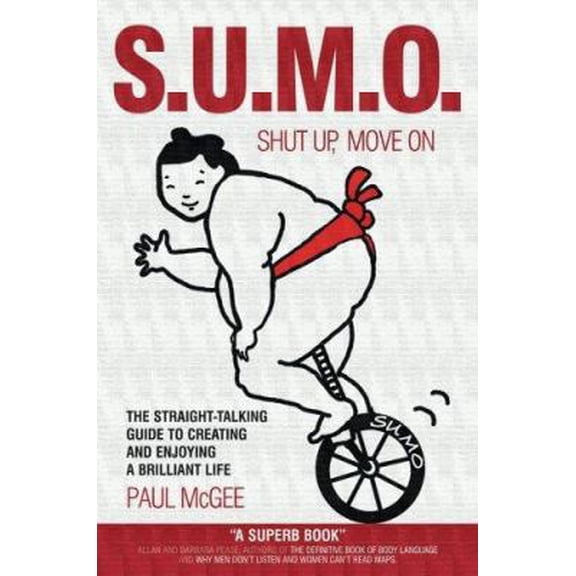Pre-Owned Sumo (Shut Up, Move On): The Straight Talking Guide to Creating and Enjoying a Brilliant Life (Paperback) 1841126632 9781841126630