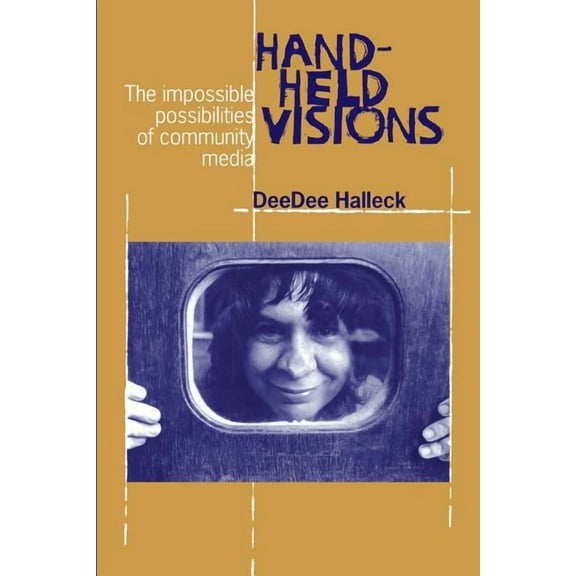 Communications and Media Studies Hand-Held Visions: The Uses of Community Media, (Paperback)