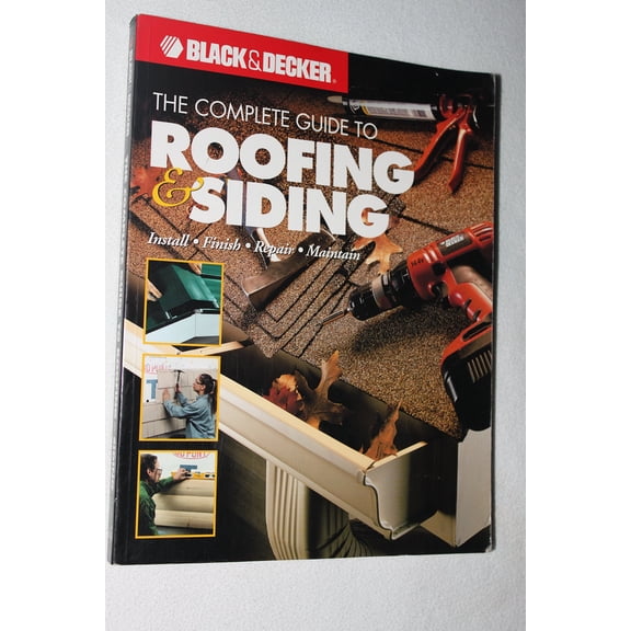 Pre-Owned The Complete Guide to Roofing & Siding: Install, Finish, Repair, Maintain (Black & Decker) (Paperback) 1589231546 9781589231542