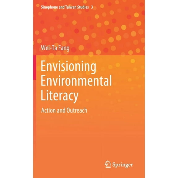 Sinophone and Taiwan Studies Envisioning Environmental Literacy: Action and Outreach, Book 3, (Hardcover)