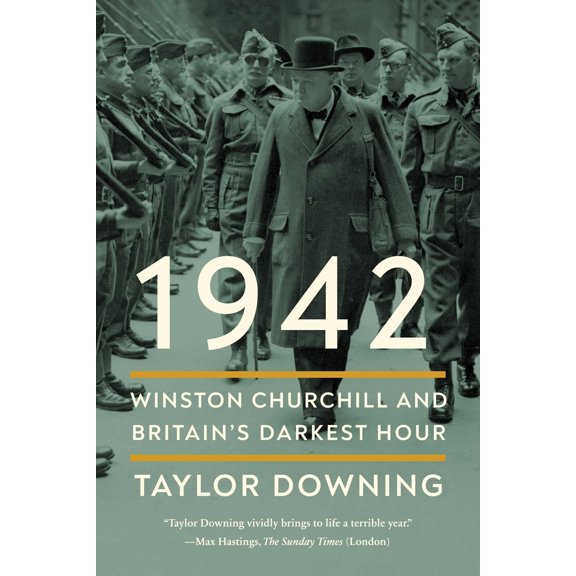 Pre-Owned 1942: Winston Churchill and Britain's Darkest Hour (Hardcover) 1639362320 9781639362325