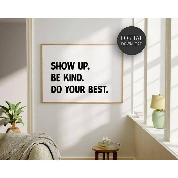 Show Up Be Kind Poster, Motivational Classroom Poster, Wall Art For School Decor, Kindness Quote, Teacher 'Back To School' Gift Home Decor, 8x12 UNFRAMED