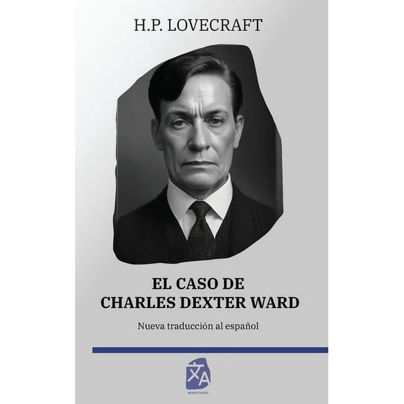 El caso de Charles Dexter Ward, (Hardcover)