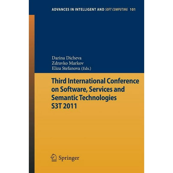 Advances in Intelligent and Soft Computi Third International Conference on Software, Services & Semantic Technologies S3t 2011, Book 101, (Paperback)