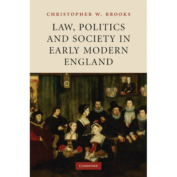 Law, Politics and Society in Early Modern England, (Hardcover)