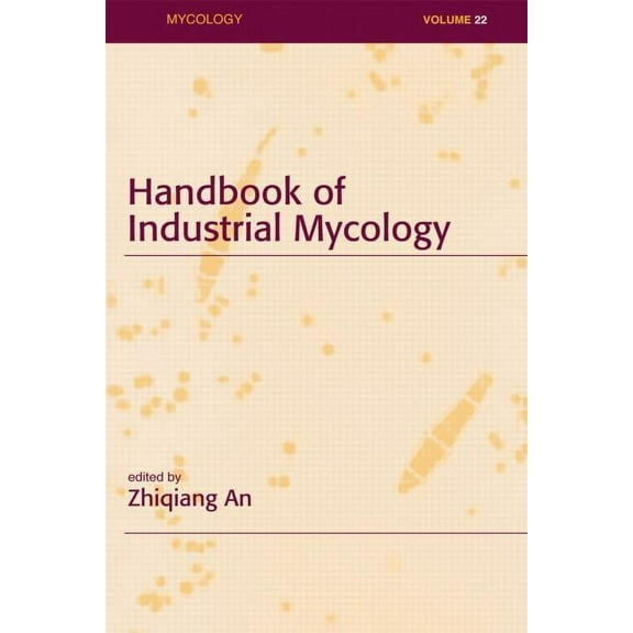 Mycology Handbook of Industrial Mycology, (Hardcover)