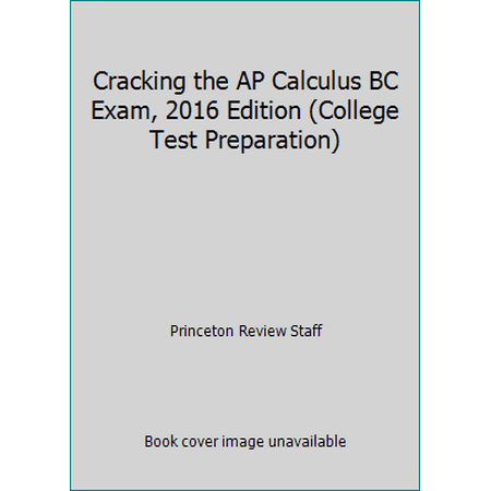 Cracking the AP Calculus BC Exam, 2016 Edition, Used [Paperback]