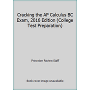 Cracking the AP Calculus BC Exam, 2016 Edition, Used [Paperback]