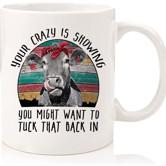 Your Crazy Is Showing Co Worker Gift Mug Funny Gift For Her Mom Boss Working Mom Birthday Gift For Her Cow Mug Gift, Ceramic Novelty Coffee Mugs 11oz, 15oz Mug, Tea Cup, Gift Present Mug