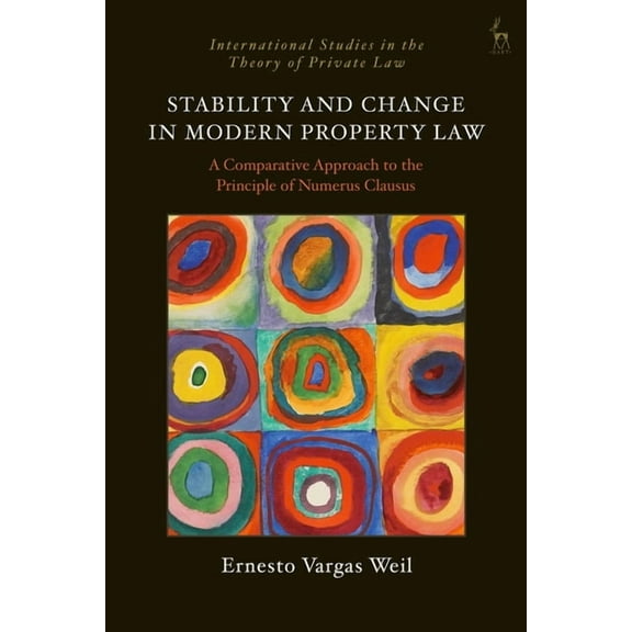 International Studies in the Theory of P Stability and Change in Modern Property Law: A Comparative Approach to the Principle of Numerus Clausus, (Hardcover)