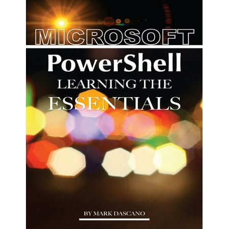 Microsoft PowerShell: Learning the Essentials - (Best Way To Learn Powershell)