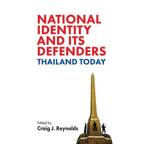 National Identity and Its Defenders: Thailand Today, (Paperback)