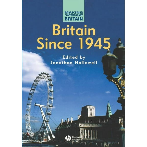 Making Contemporary Britain Britain Since 1945, (Paperback)