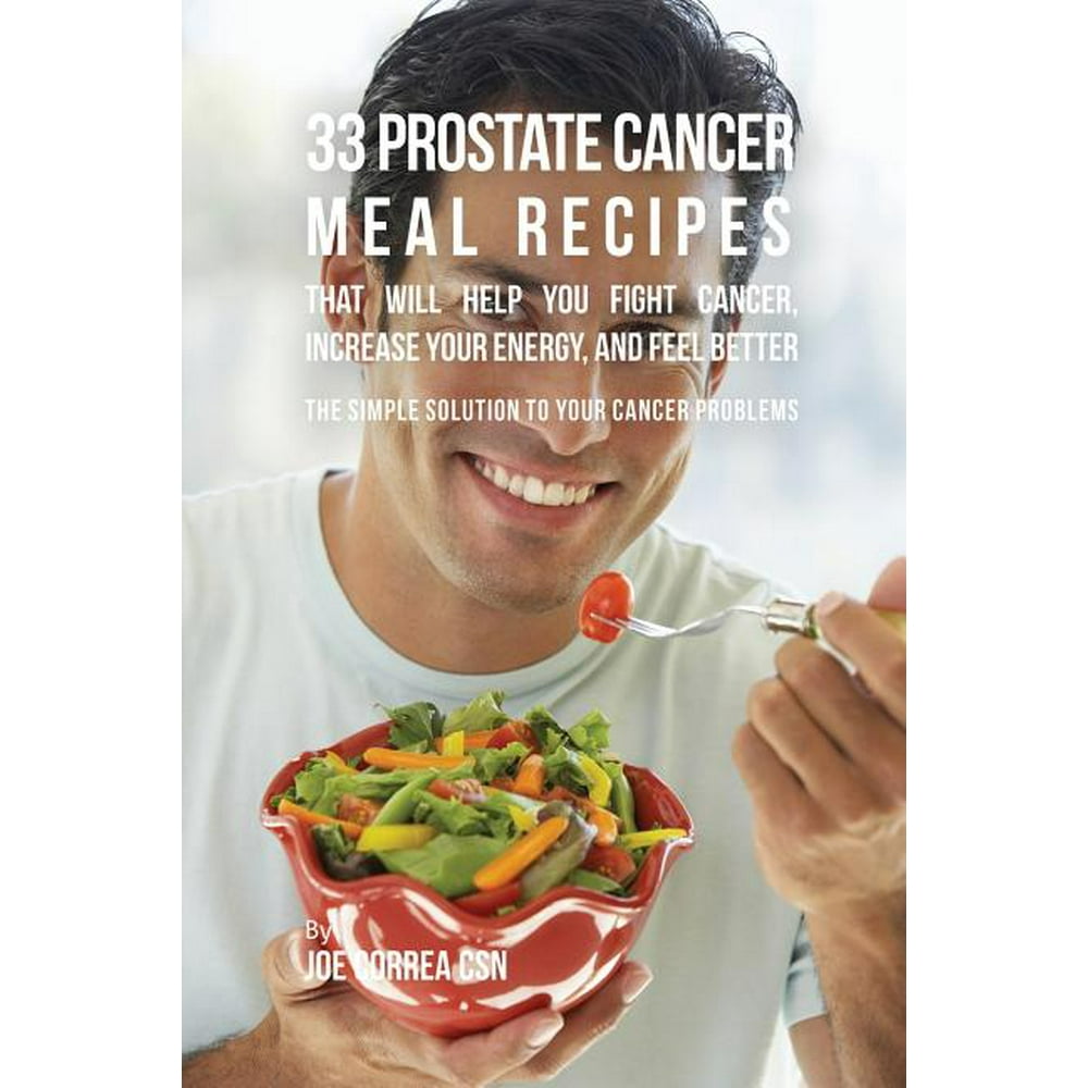 33-prostate-cancer-meal-recipes-that-will-help-you-fight-cancer