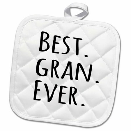 3dRose Best Gran Ever - Gifts for Grandmothers - Grandma nicknames - black text - family gifts - Pot Holder, 8 by