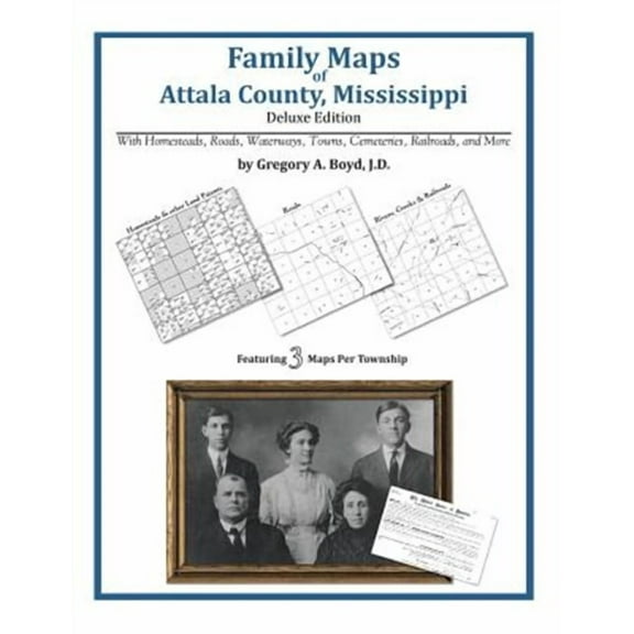 Family Maps of Attala County, Mississippi (Paperback) by Gregory a Boyd J D