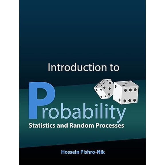 Pre-Owned Introduction to Probability, Statistics, and Random Processes (Paperback) 0990637204 9780990637202
