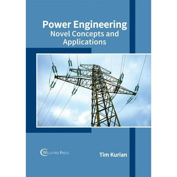 Power Engineering: Novel Concepts and Applications, (Hardcover)