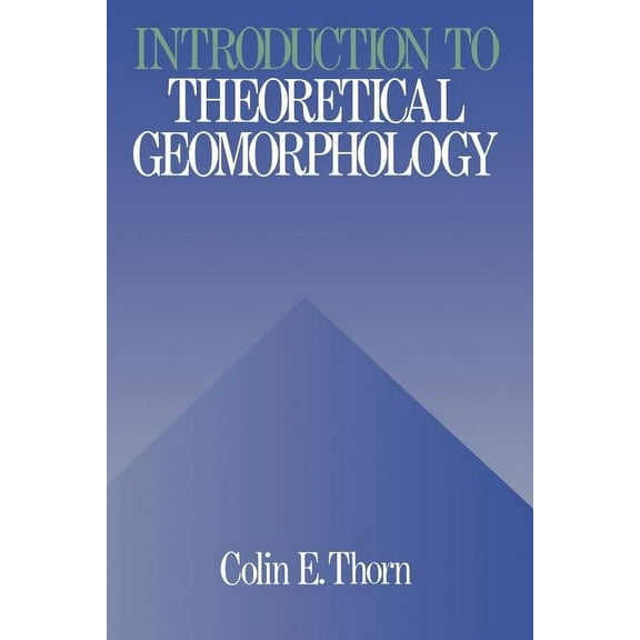 An Introduction to Theoretical Geomorphology
