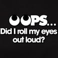 thumbnail image 3 of CafePress - Oops Did I Roll My Eyes Ou Women's Classic T Shirt - Women's Traditional Fit Dark T-Shirt, 3 of 4