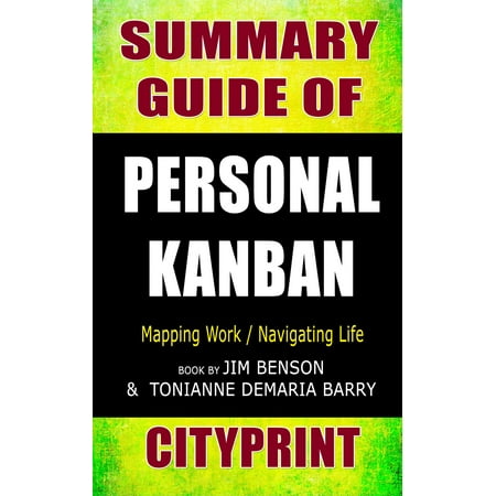 Summary of Personal Kanban: Mapping Work / Navigating Life | Book By Jim Benson & Tonianne DeMaria Barry -