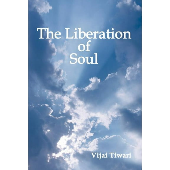 The Liberation of Soul, (Paperback)